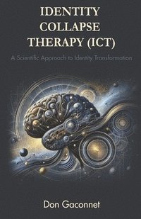 bokomslag Identity Collapse Therapy (ICT)