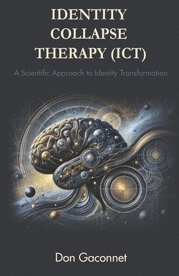 bokomslag Identity Collapse Therapy (ICT)