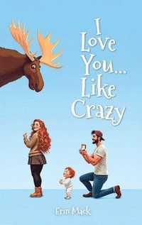 bokomslag I Love You...Like Crazy