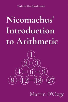 Martin D'Ooge, Phillip R Johnson - Nicomachus' Introduction to Arithmetic, Häftad. Tillgänglighet: Lägg i varukorg