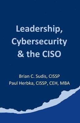 bokomslag Leadership, Cybersecurity & the CISO