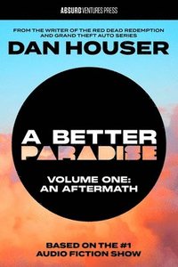 bokomslag A Better Paradise: Volume One: An Aftermath