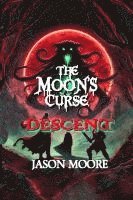 bokomslag The Moon's Curse: Descent