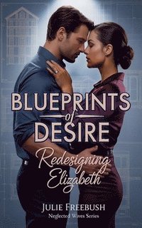 bokomslag Blueprints of Desire: Redesigning Elizabeth