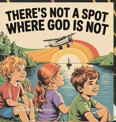 bokomslag There's Not a Spot Where God is Not