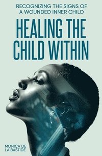 bokomslag Healing the Child Within