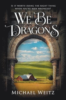 Michael Weitz - We Be Dragons, Häftad