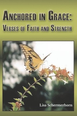 bokomslag Anchored in Grace: Verses of Faith and Strength
