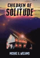 Michael G Williams, Lynn Picknett - Children of Solitude, Inbunden