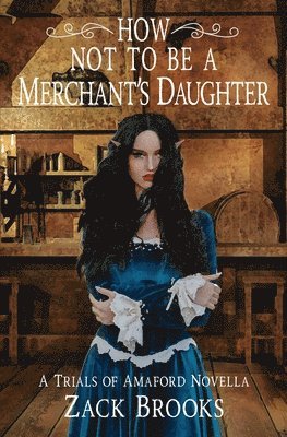 Zack Brooks, Lynn Picknett - How Not to Be a Merchant's Daughter, Häftad