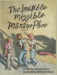 bokomslag The Invisible Mizzible Manango Phoo