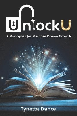 bokomslag UnlockU 7 Principles for Purpose Driven Growth