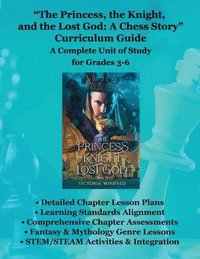 bokomslag The Princess, the Knight, and the Lost God: A Chess Story: Curriculum Guide