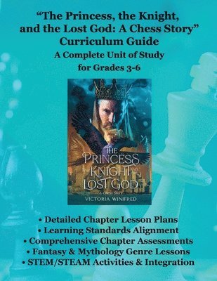 bokomslag The Princess, the Knight, and the Lost God: A Chess Story: Curriculum Guide