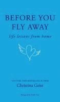 bokomslag Before You Fly Away: Life Lessons From Home