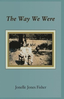 Jonelle J Fisher - Way We Were, Inbunden
