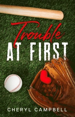 Cheryl Campbell - Trouble at First, Häftad
