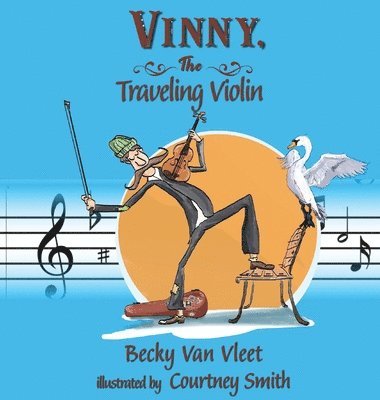 Becky Van Vleet, Becky van Vleet, Derinda Babcock - Vinny, the Traveling Violin, Inbunden
