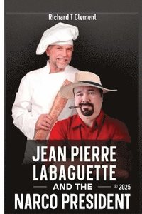 bokomslag Jean Pierre Labaguette and the Narco President