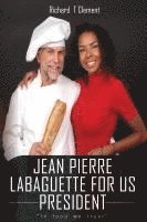 bokomslag Jean Pierre Labaguette for US President