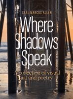Carl Marcus Allen, Elizabeth Sain - Where Shadows Speak, Inbunden