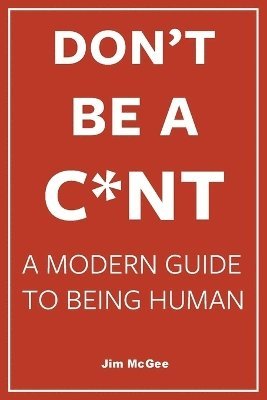 Jim McGee - Don't Be A C*nt, Häftad