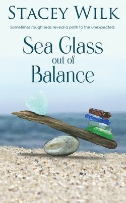 Stacey Wilk - Sea Glass Out of Balance, Häftad