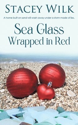 Stacey Wilk - Sea Glass Wrapped in Red, Häftad