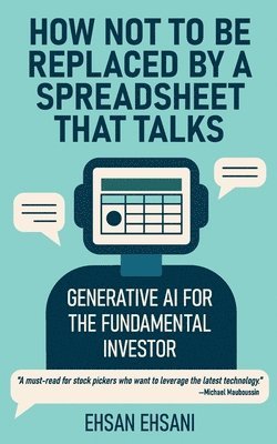 Ehsan Ehsani - How Not to Be Replaced by a Spreadsheet That Talks, Häftad