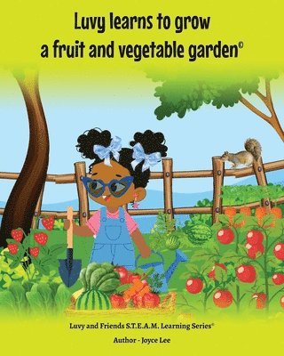 Joyce A Lee, Joyce A. Lee - Luvy learns to grow a fruit and vegetable garden, Häftad