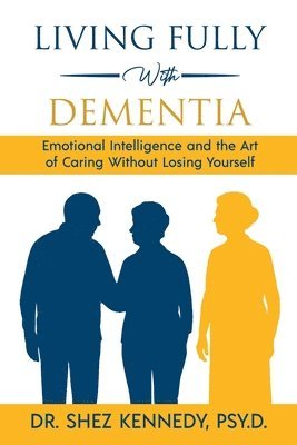 Living Fully With Dementia
