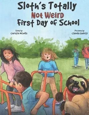 Christie Nicholls - Sloth's Totally Not Weird First Day of School, Häftad