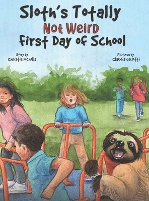 Sloth's Totally Not Weird First Day of School