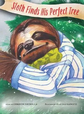 Christie Nicholls - Sloth finds his Perfect Tree, Inbunden