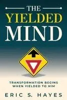Eric S Hayes - Yielded Mind, Häftad. Tillgänglighet: Lägg i varukorg