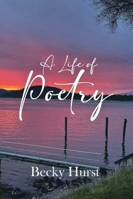 Becky Hurst - Life of Poetry, Häftad