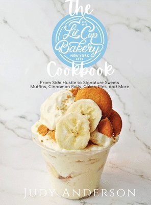 Judy Anderson - Little Cup Bakery Cookbook, Inbunden