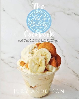 Judy Anderson - Little Cup Bakery Cook Book, Häftad