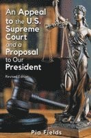 Pia Pikwah Fields - Appeal to the U.S. Supreme Court & A Proposal to Our President, Häftad
