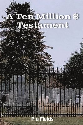 Pia Pikwah Fields - Ten Million $ Testament, Häftad