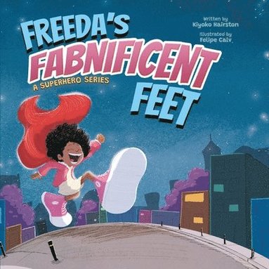 Kiyoko M Hairston - Freeda's Fabnificent Feet, Häftad