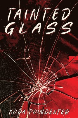 Koda Poindexter, Lynn Picknett, Jason Roach - Tainted Glass, Häftad