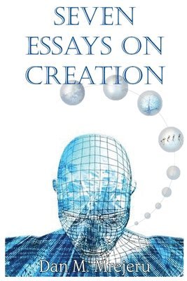 Seven Essays on Creation
