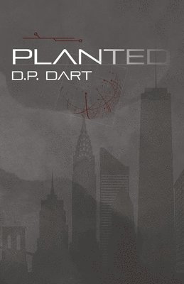 David P Dart, David P. Dart, Emilie Thiessen - Planted, Häftad