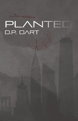 David P Dart, David P. Dart, Emilie Thiessen - Planted, Häftad