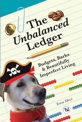 The Unbalanced Ledger: Budgets, Barks, and Beautifully Imperfect Living