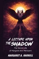 Margaret Ann Harrell - Lecture upon the Shadow, Häftad