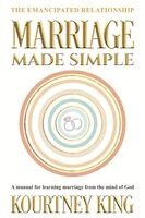Kourtney B King - Marriage Made Simple, Häftad