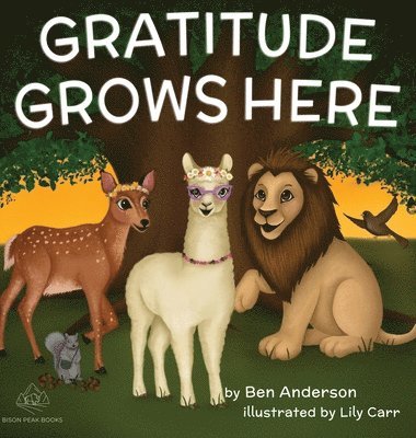 Ben Anderson - Gratitude Grows Here, Inbunden