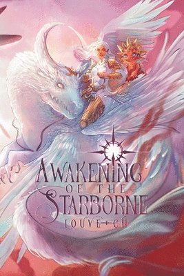 Louve -Ch, Louve Ch, Becky Sweeney, Isabella Friemann - AWAKENING of the Starborne, Häftad